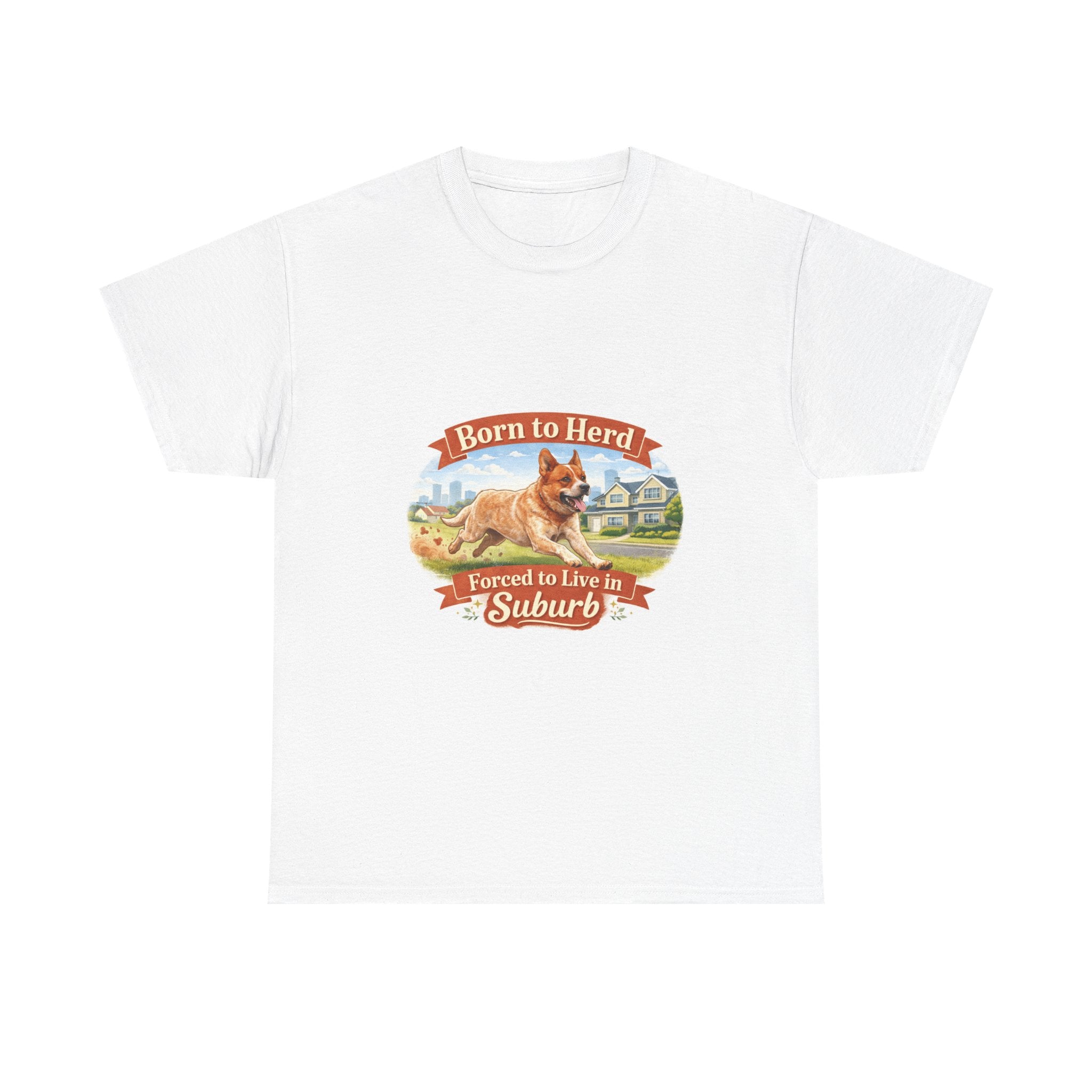 Cattle Dog Tee - "Born to Herd, Forced to Live in the Suburb" Vintage Dog Graphic Shirt