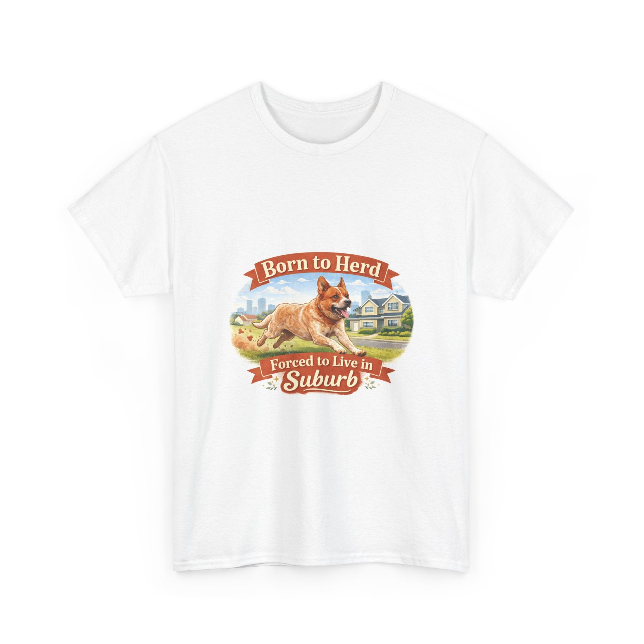 Cattle Dog Tee - "Born to Herd, Forced to Live in the Suburb" Vintage Dog Graphic Shirt