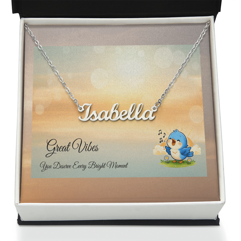 Great Vibes Name Necklace – “You Deserve Every Bright Moment”