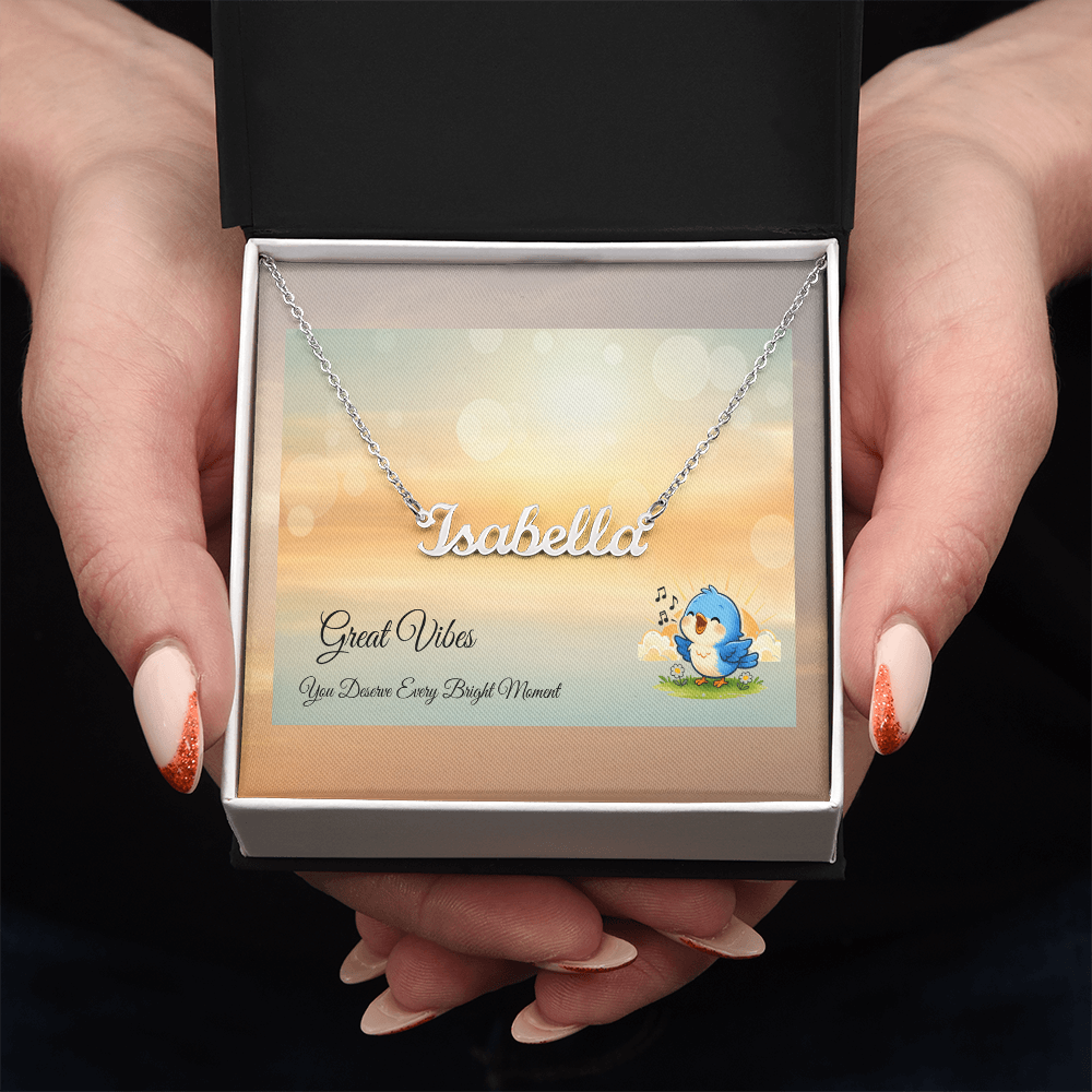 Great Vibes Name Necklace – “You Deserve Every Bright Moment”