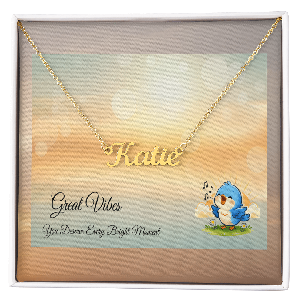Great Vibes Name Necklace – “You Deserve Every Bright Moment”