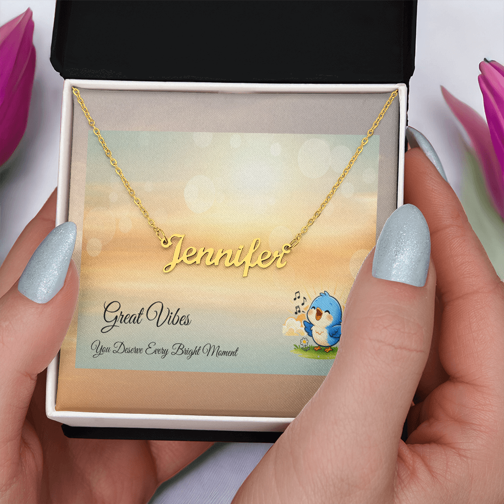 Great Vibes Name Necklace – “You Deserve Every Bright Moment”