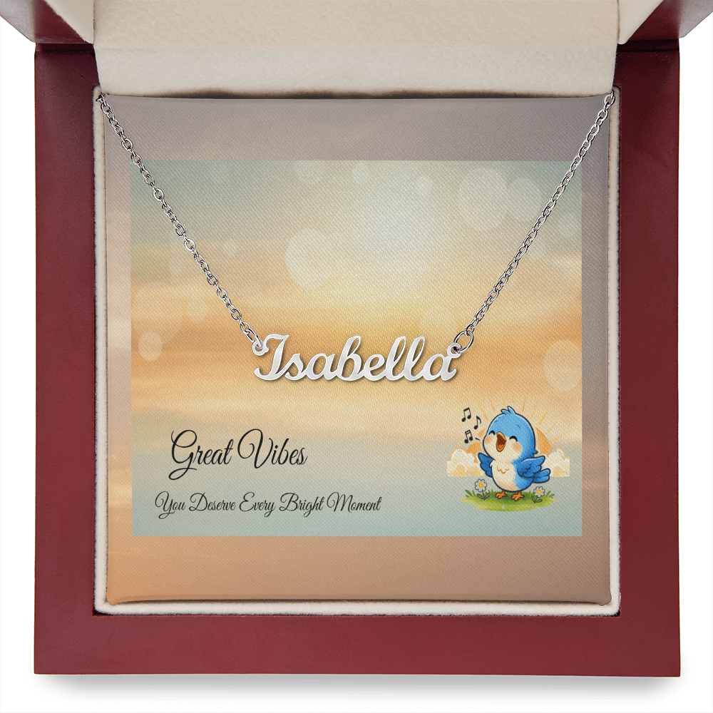 Great Vibes Name Necklace – “You Deserve Every Bright Moment”
