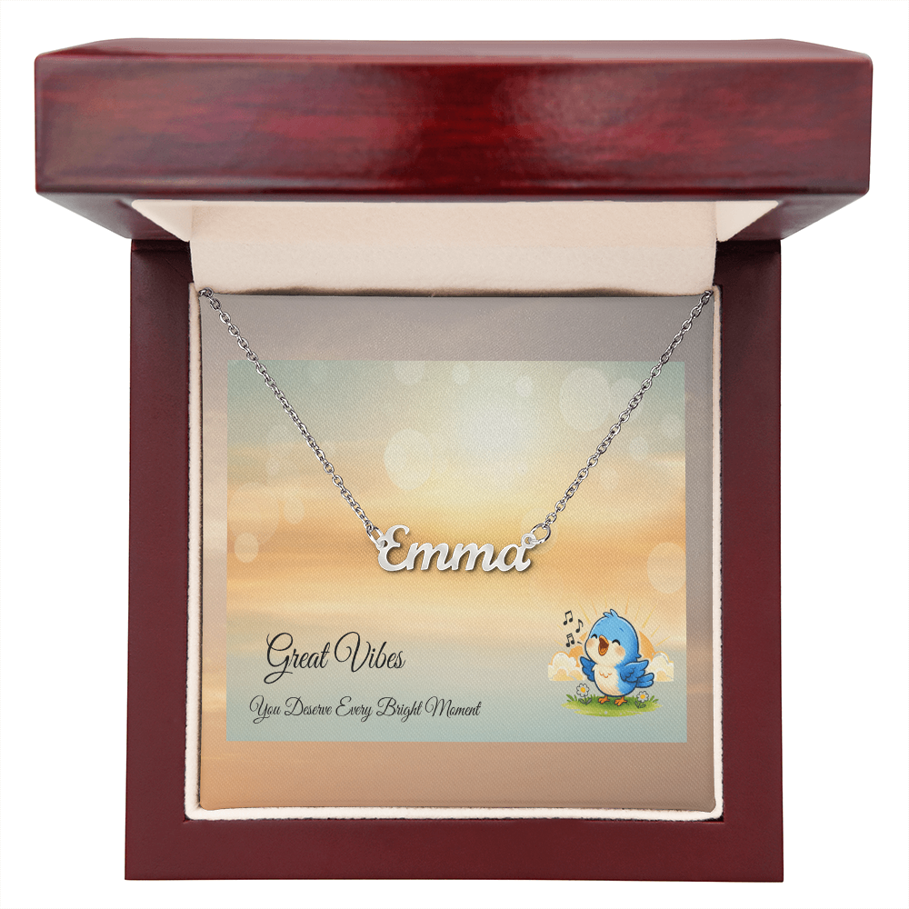 Great Vibes Name Necklace – “You Deserve Every Bright Moment”